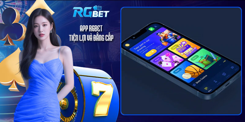 App RGBet tiện lợi và đẳng cấp
