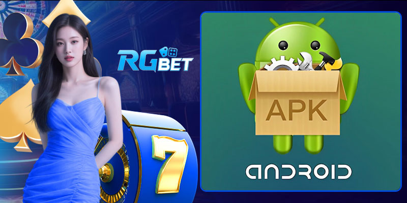 RGBet tải file APK trực tiếp được hướng dẫn chi tiết